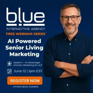 Blue Interactive Agency and FALA Launch Free Educational Webinar Series on AI-Driven Senior Living Marketing