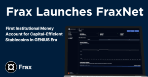FraxNet: First Institutional Money Account for Capital-Efficient Stablecoins in GENIUS Era