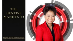 The Dentist Manifesto by Dr. Emily Letran Examines Realities of Private Dental Practice Ownership