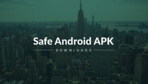 Safe Android APK Downloads Now Available