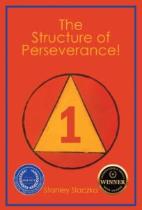 Stanley Slaczka Announces Release of The Structure of Perseverance, A New Examination of Environmental Influence on Personal Resilience