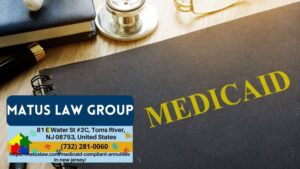 New Jersey Estate Planning Attorney Christine Matus Unveils Guidance On Medicaid Compliant Annuities For Families