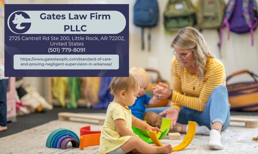Little Rock Child Injury Claims Lawyer Joseph Gates Discusses Daycare Negligence and Legal Standards in Arkansas