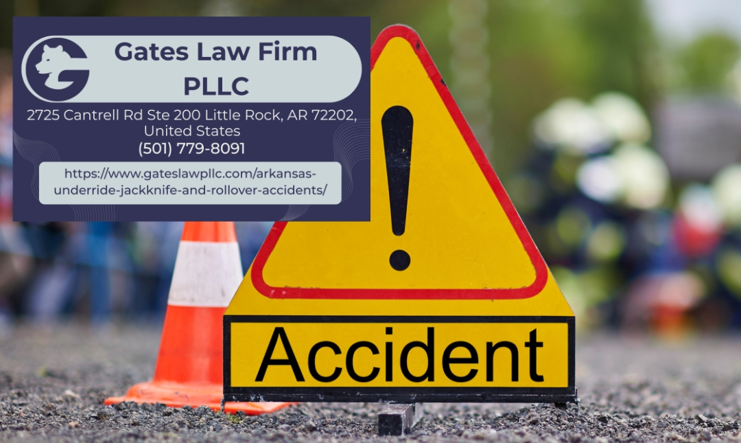 Little Rock Truck Accident Attorney Joseph Gates Explains Underride, Jackknife, and Rollover Crashes in Arkansas