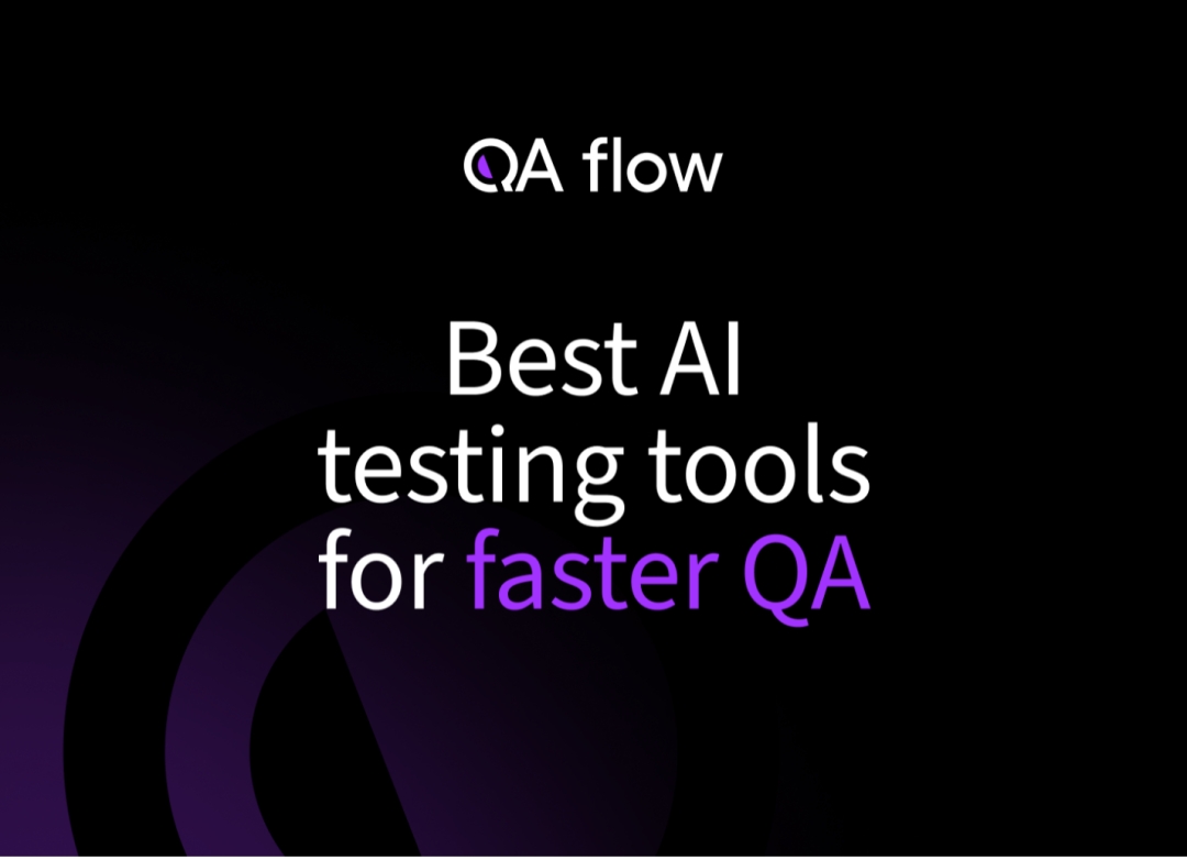 QA flow Launches AI-Powered Testing Platform to Reduce Software Bugs by 60% for Series B+ Startups