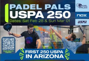 Padel Pals Brings Elite Competition to Mesa With USPA 250 Tournament