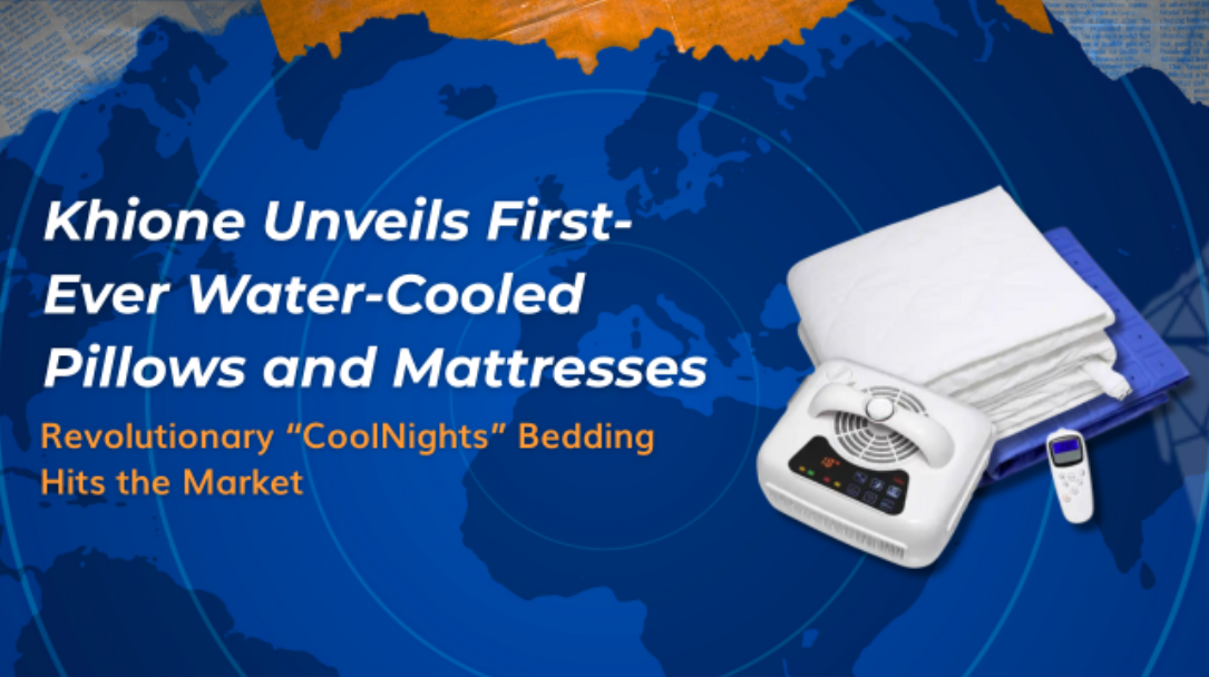 Khione Cold Therapy Announces Market Introduction of Water-Cooled CoolNights Bedding Line