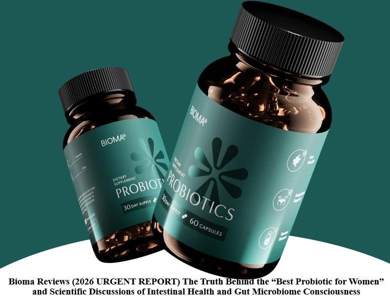 Bioma Reviews (2026 URGENT REPORT) The Truth Behind the “Best Probiotic for Women” and Scientific Discussions of Intestinal Health and Gut Microbiome Consciousness